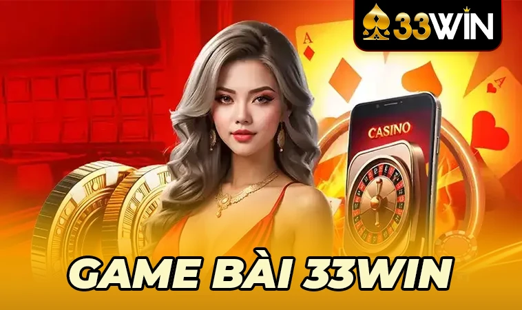 Nhà Cái 33Win - Địa Chỉ Cá Cược Trực Tuyến Uy Tín Nhất Toàn Quốc