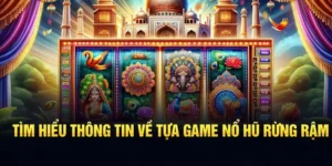 Chinh Phục Nổ Hũ Rừng Xanh 33Win Săn Thưởng Cực Khủng